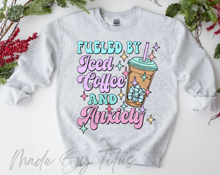 Fueled By Iced Coffee and Anxiety Apparel
