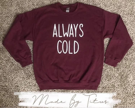 Always Cold Crewneck