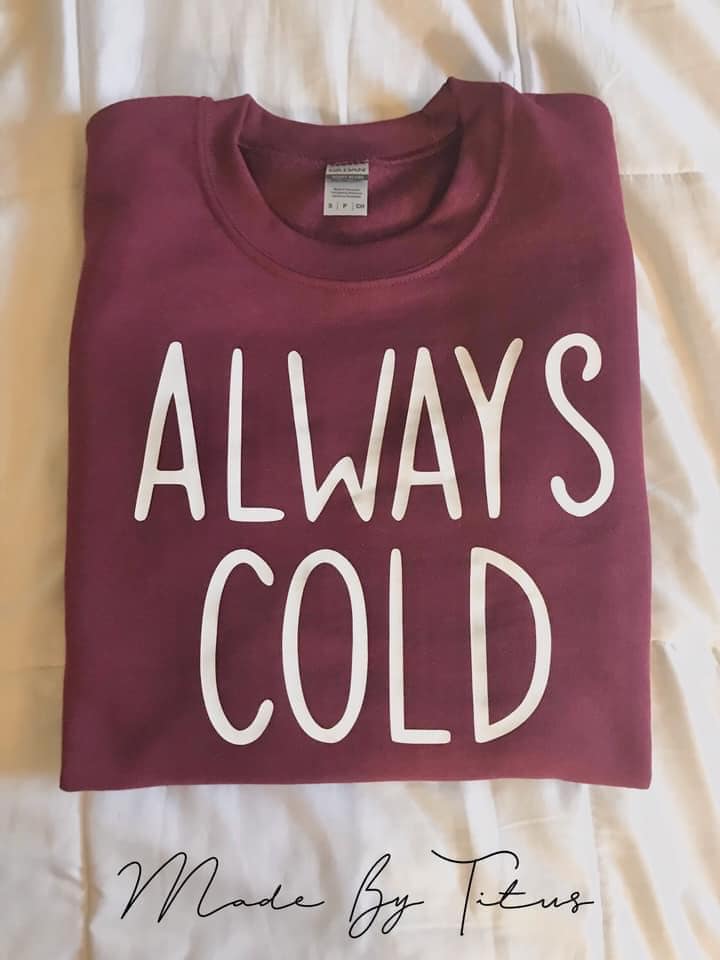 Always Cold Crewneck